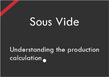 Understanding production in sous vide
