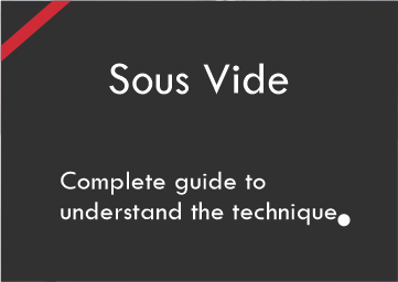 A complete guide to understand the sous vide technique