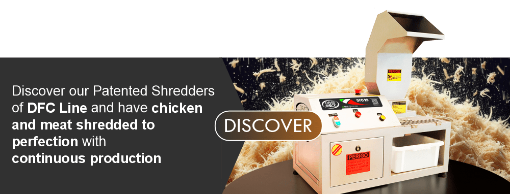 Discover our patented meat and chicken shredders of DFC Line