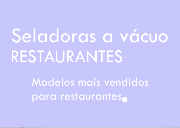 Seladoras a vácuo para restaurantes