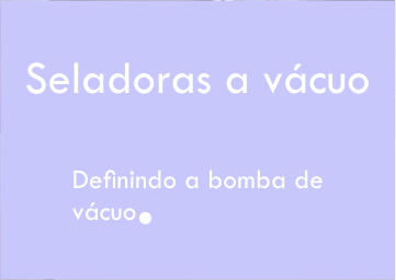 Definindo a bomba de vácuo da seladora a vácuo