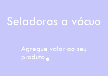 Embale o seu produto a vácuo e agregue valor